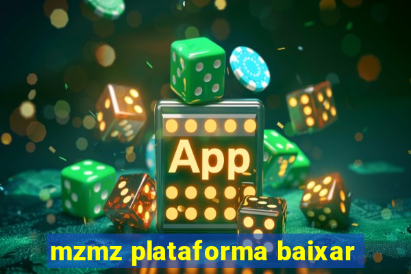 mzmz plataforma baixar